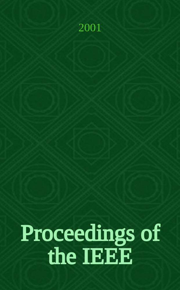 Proceedings of the IEEE : Formerly Proceedings of the IRE Publ. monthly by The Inst. of electrical and electronics engineers. Vol.89, №7