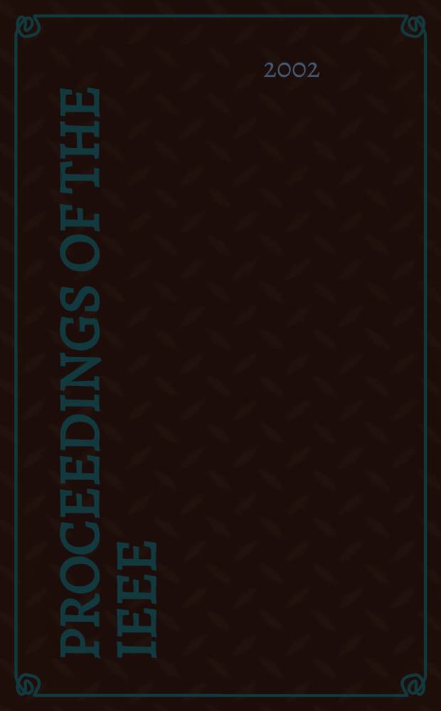 Proceedings of the IEEE : Formerly Proceedings of the IRE Publ. monthly by The Inst. of electrical and electronics engineers. Vol.90, №9