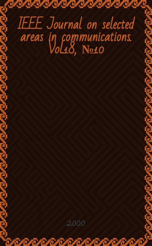 IEEE Journal on selected areas in communications. Vol.18, №10