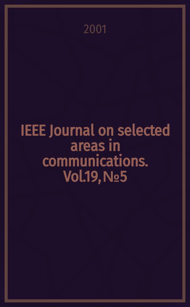 IEEE Journal on selected areas in communications. Vol.19, №5