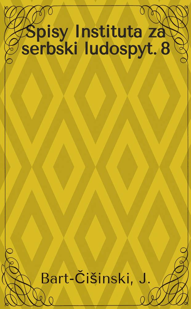 Spisy Instituta za serbski ludospyt. 8 : Čišinskeho listowanje z Muku a černym