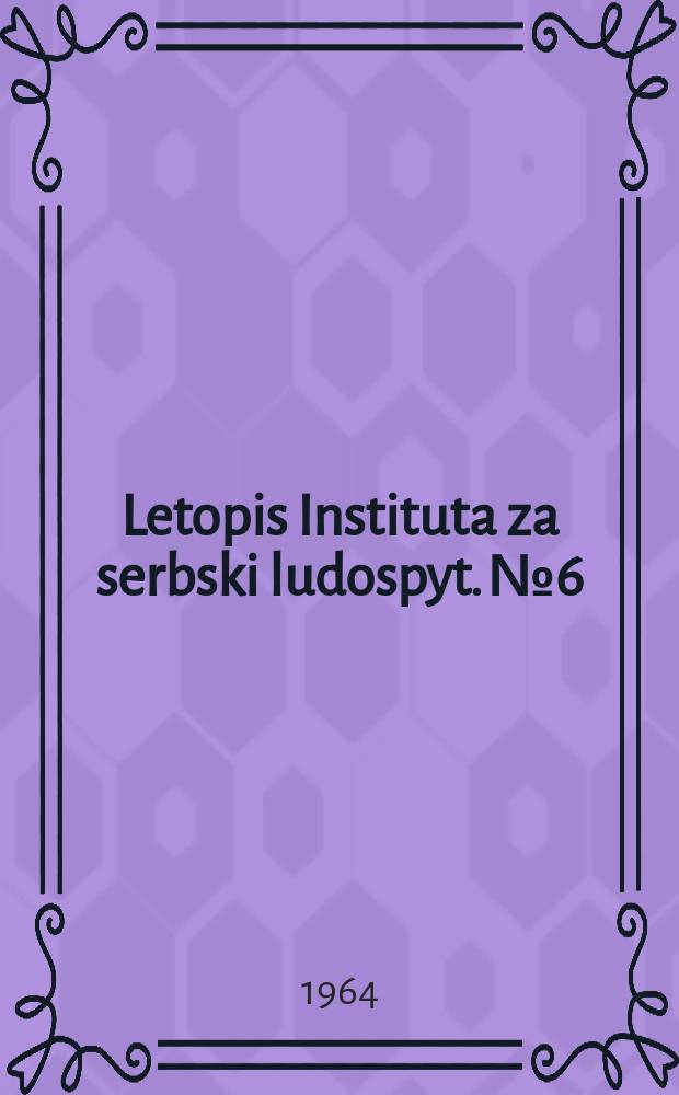 Letopis Instituta za serbski ludospyt. №6/7 : 1963/1964