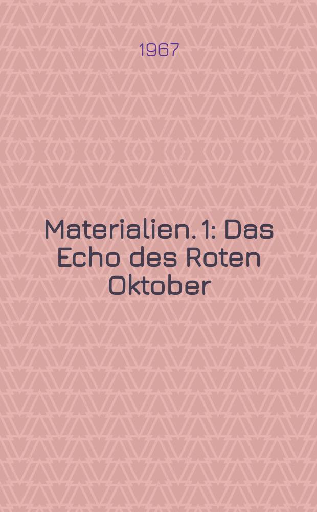 [Materialien]. 1 : Das Echo des Roten Oktober