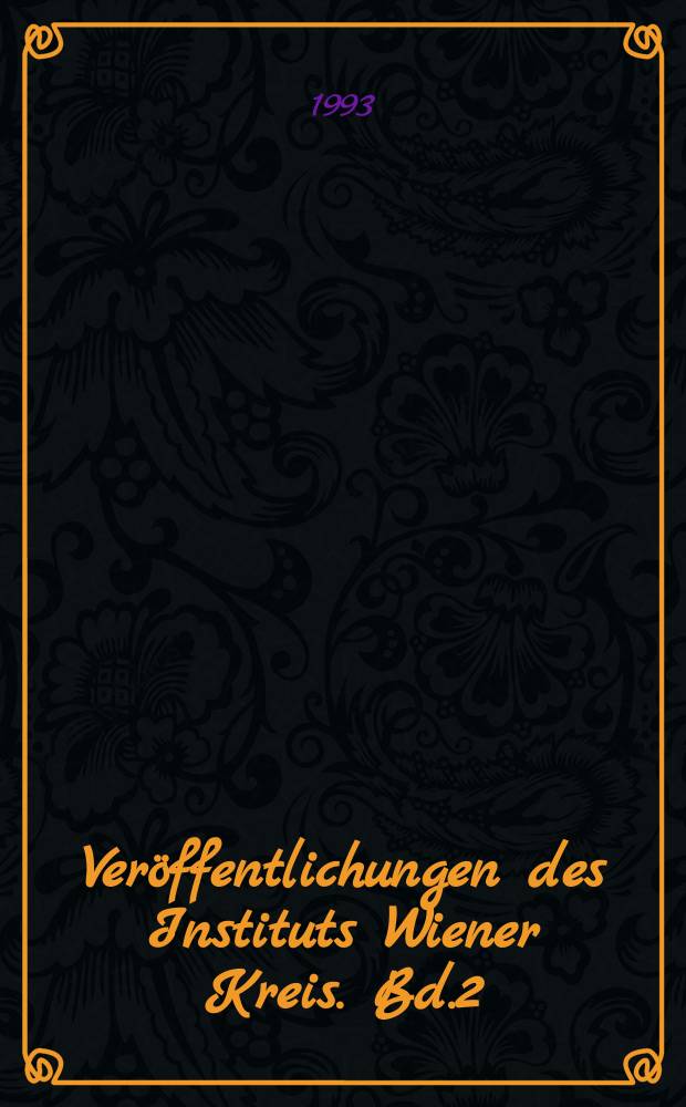 Ver&ouml;ffentlichungen des Instituts Wiener Kreis. Bd.2 : Wien - Berlin - Prag