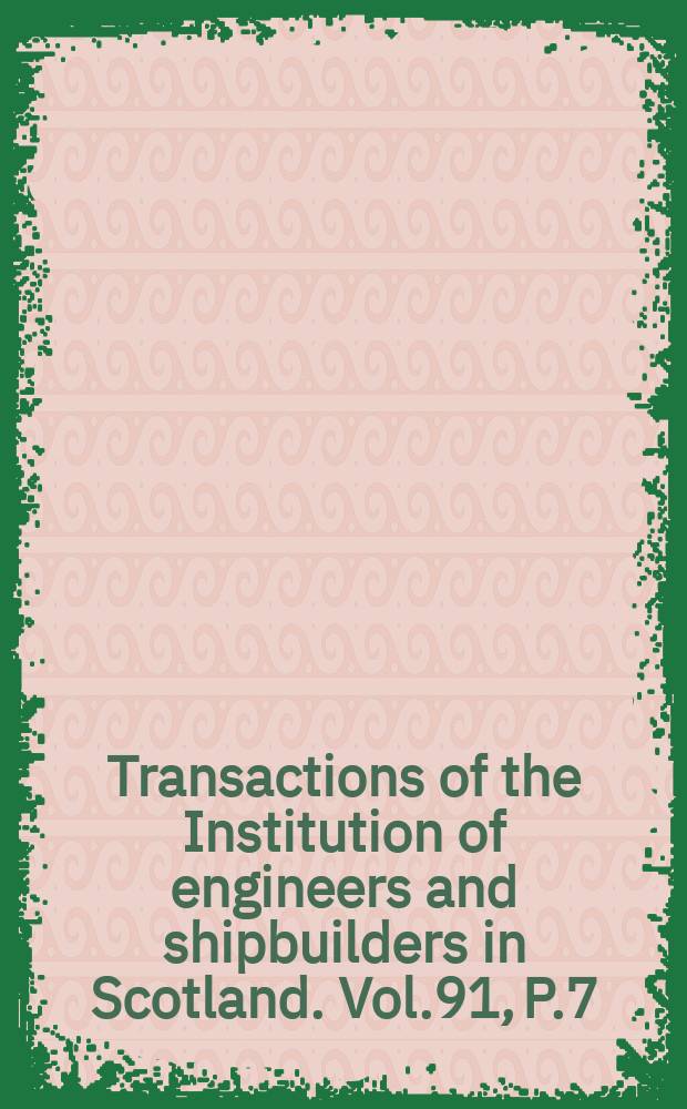 Transactions of the Institution of engineers and shipbuilders in Scotland. Vol.91, P.7(July)