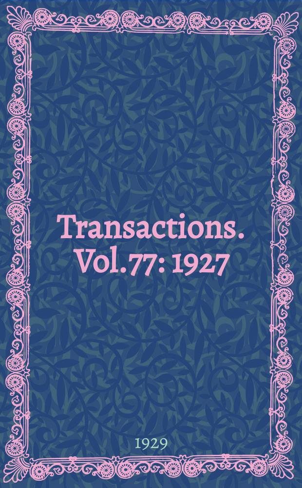 Transactions. [Vol.77] : 1927/1928