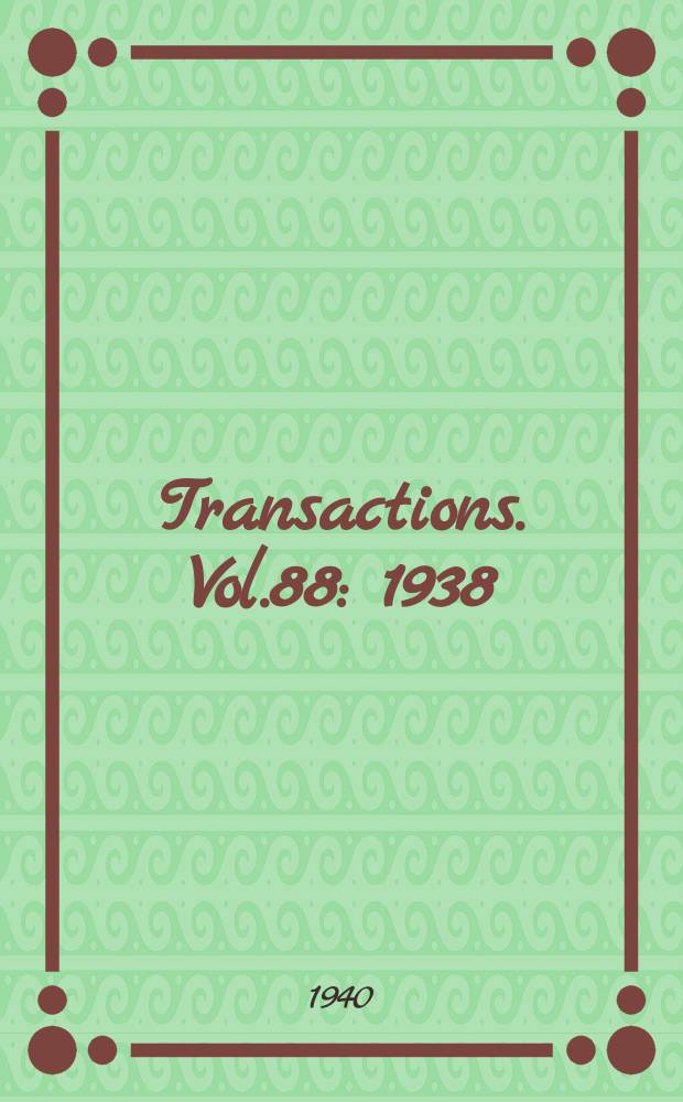 Transactions. Vol.88 : 1938/1939