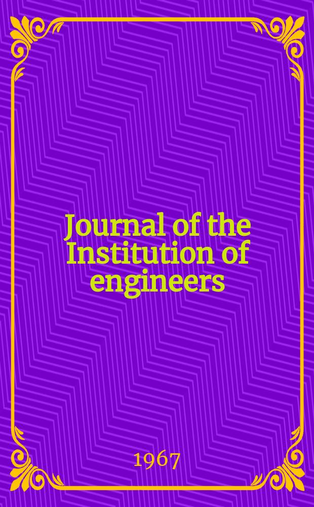 Journal of the Institution of engineers (India). Vol.47, №12(P.3 SP.) : Proceedings of the Symposium on modern electronic communication techniques