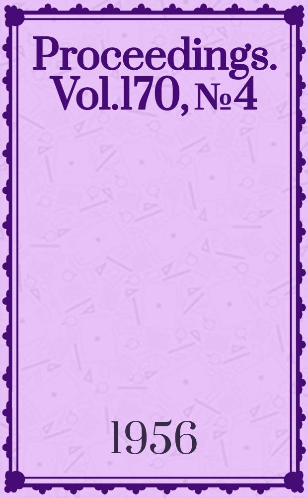 Proceedings. Vol.170, №4 : Development in mechanized welding in the aero-engine industry