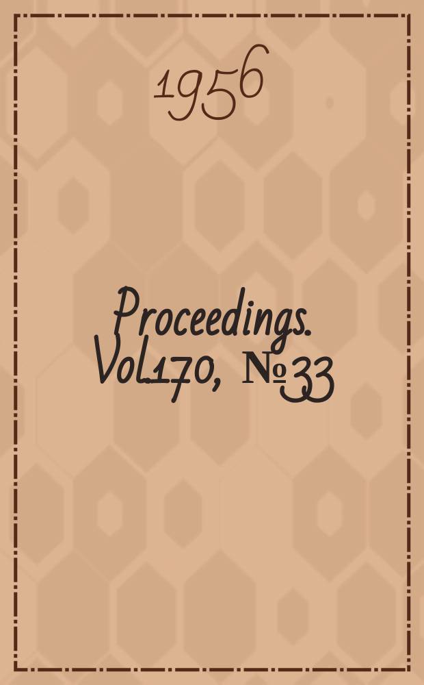 Proceedings. Vol.170, №33 : Tension and torsion properties of some metals under repeated dynamic loading (impact)