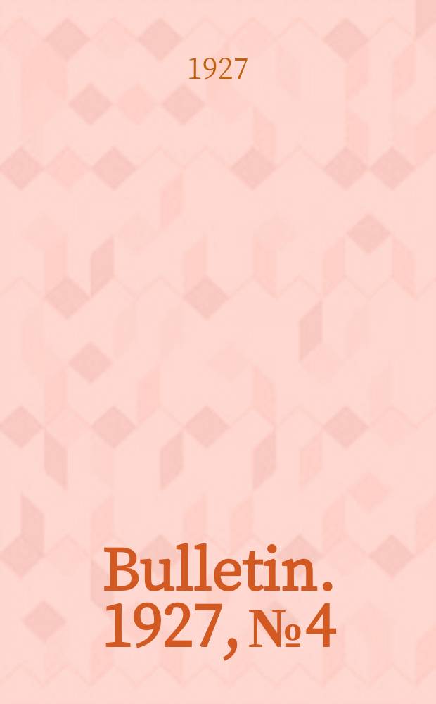 Bulletin. 1927, №4