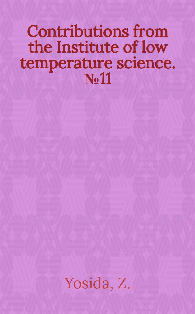 Contributions from the Institute of low temperature science. №11 : Physical studies on deposited snow