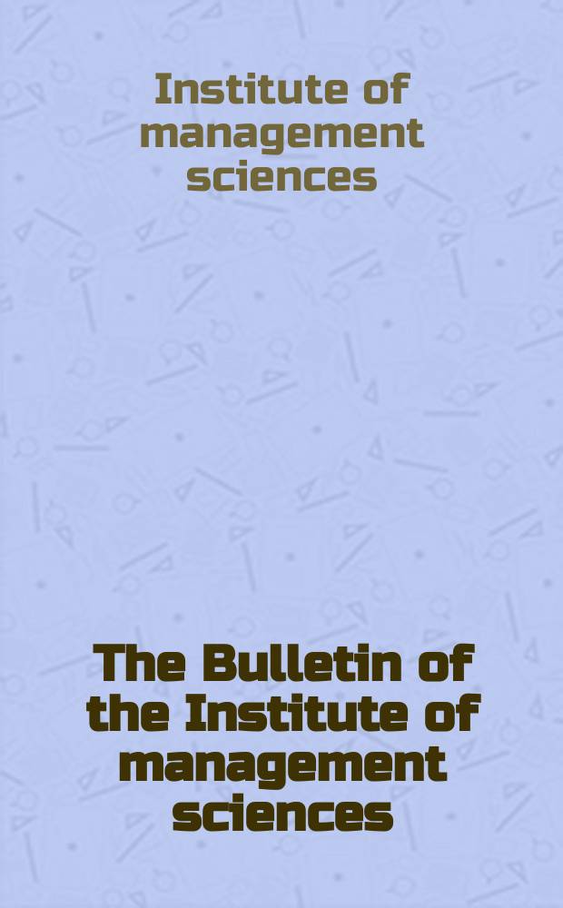 The Bulletin of the Institute of management sciences