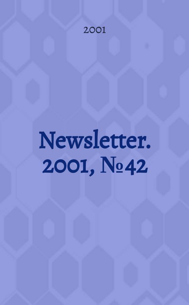Newsletter. 2001, №42