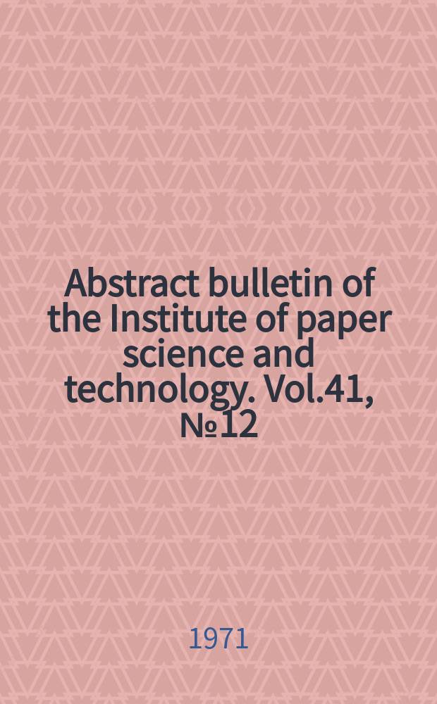 Abstract bulletin of the Institute of paper science and technology. Vol.41, №12 : Указатель