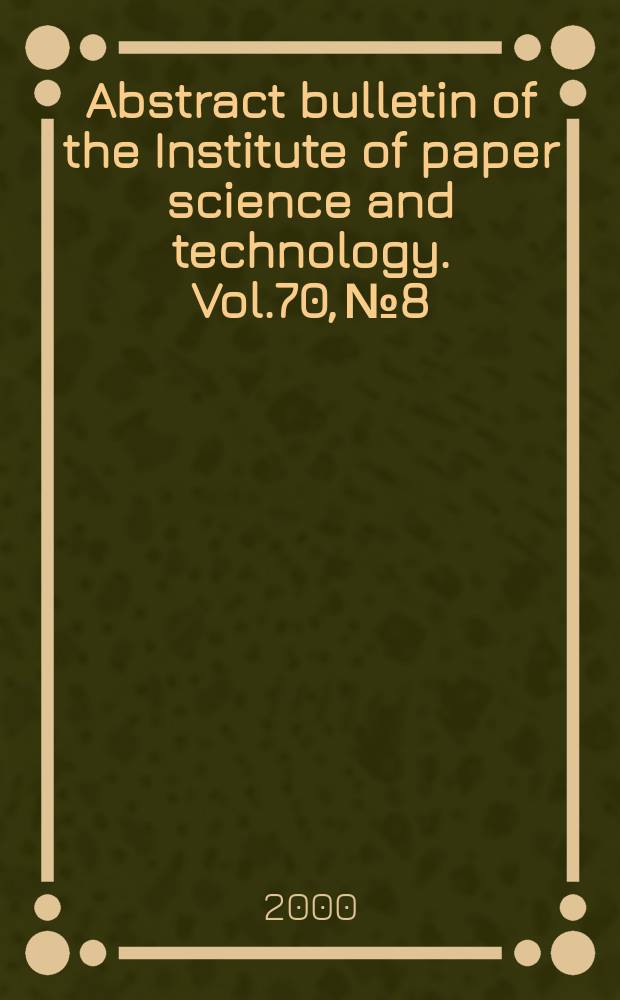 Abstract bulletin of the Institute of paper science and technology. Vol.70, №8