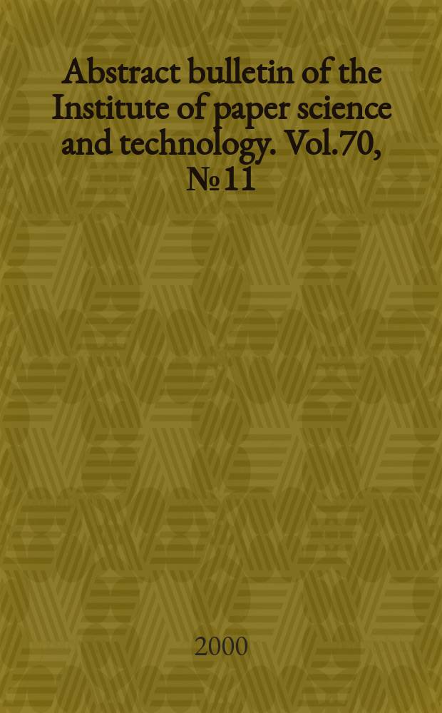 Abstract bulletin of the Institute of paper science and technology. Vol.70, №11