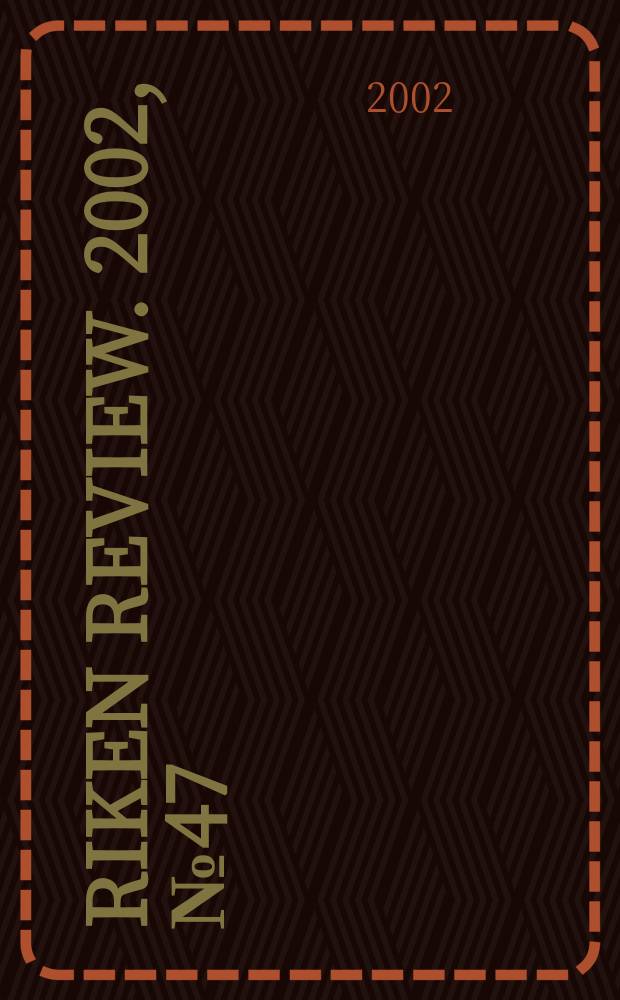 RIKEN review. 2002, №47