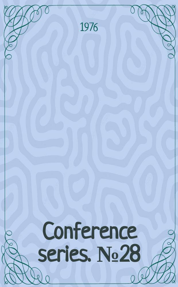 Conference series. №28 : Applications of ion beams to materials, 1975