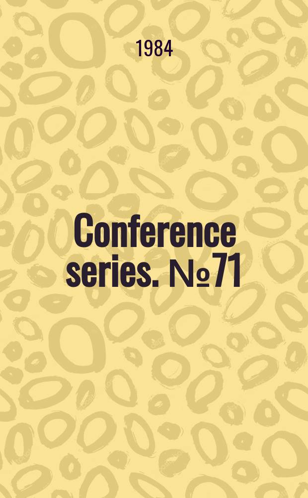 Conference series. №71 : Resonance ionization spectroscopy 1984