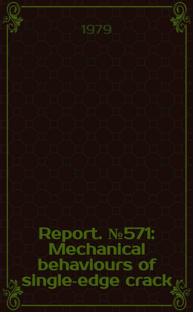 Report. №571 : Mechanical behaviours of single-edge crack