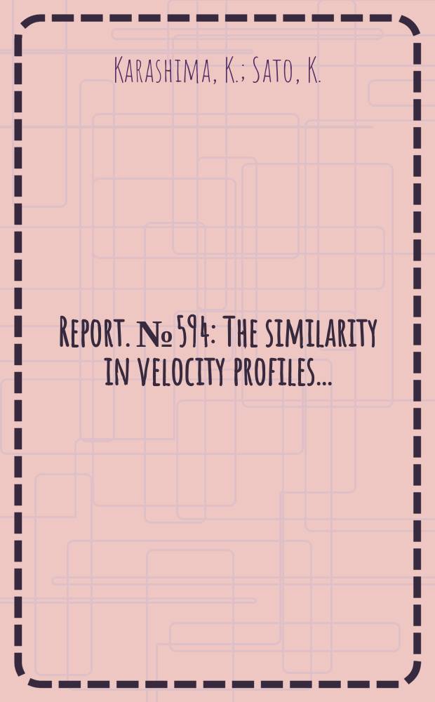 Report. №594 : The similarity in velocity profiles ...