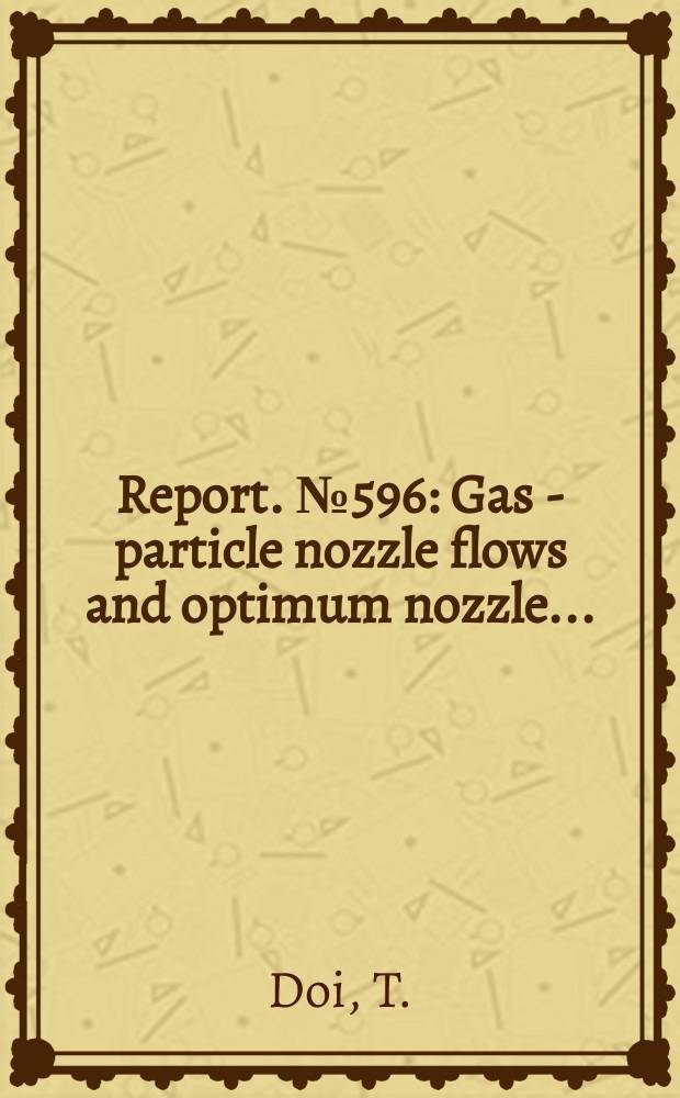 Report. №596 : Gas - particle nozzle flows and optimum nozzle ...