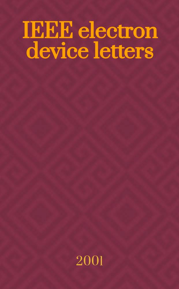 IEEE electron device letters : A publ. of the IEEE electron devices soc. Vol.22, №10