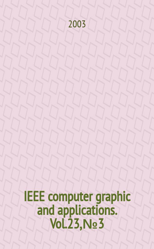 IEEE computer graphic and applications. Vol.23, №3