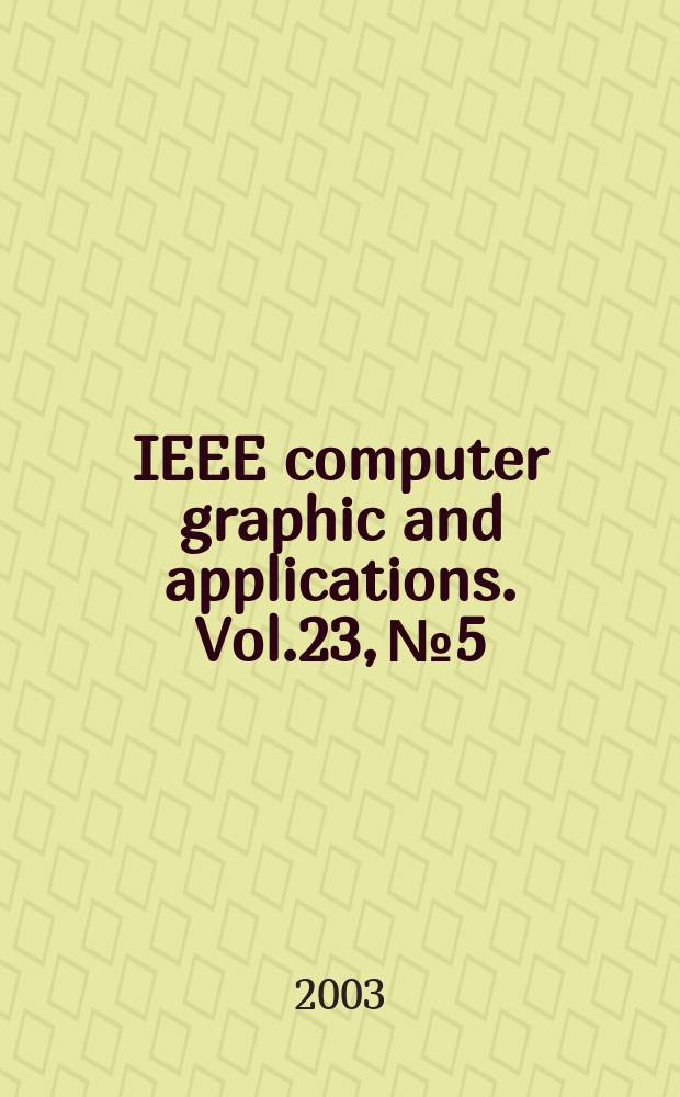 IEEE computer graphic and applications. Vol.23, №5
