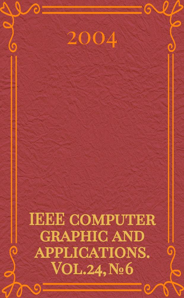 IEEE computer graphic and applications. Vol.24, №6