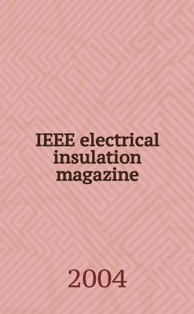 IEEE electrical insulation magazine : A publ. of the Dielectrics & electrical insulation soc. Vol.20, №3