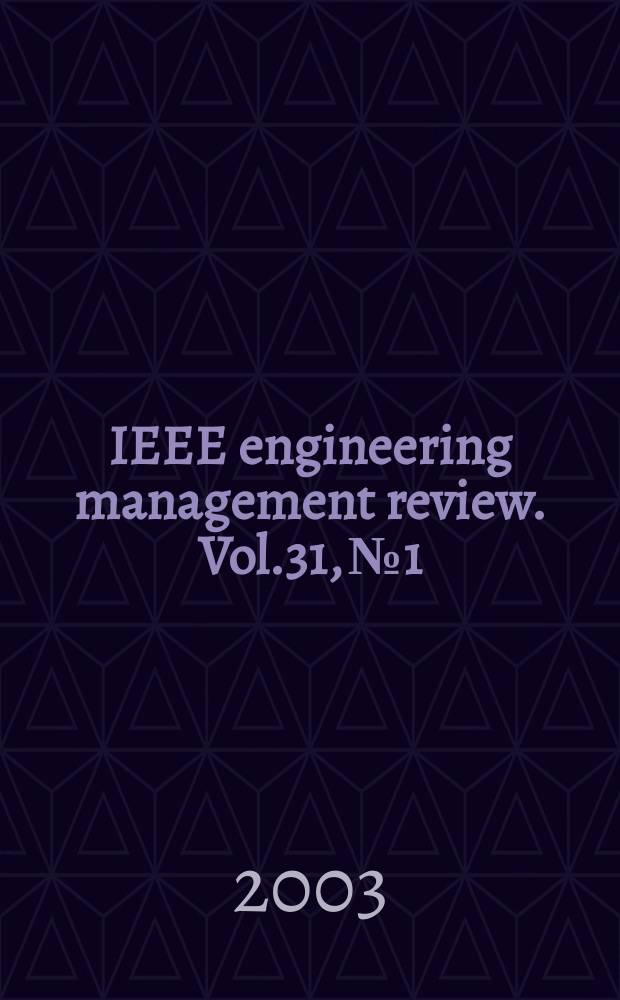 IEEE engineering management review. Vol.31, №1