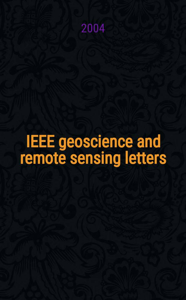 IEEE geoscience and remote sensing letters : A publ. of the IEEE Geoscience a. remote sensing soc. Vol.1, №1