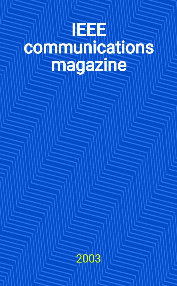 IEEE communications magazine : A publ. of the IEEE communications soc. Vol.41, №6