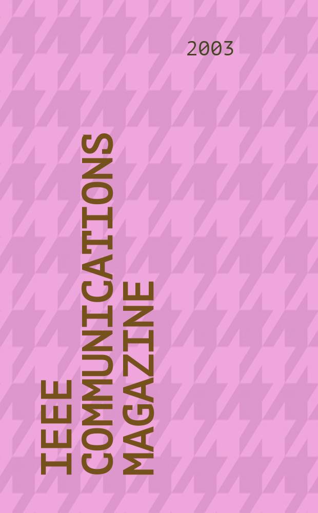 IEEE communications magazine : A publ. of the IEEE communications soc. Vol.41, №7