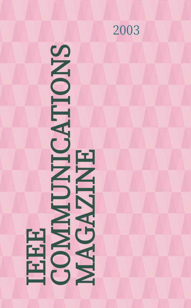 IEEE communications magazine : A publ. of the IEEE communications soc. Vol.41, №10