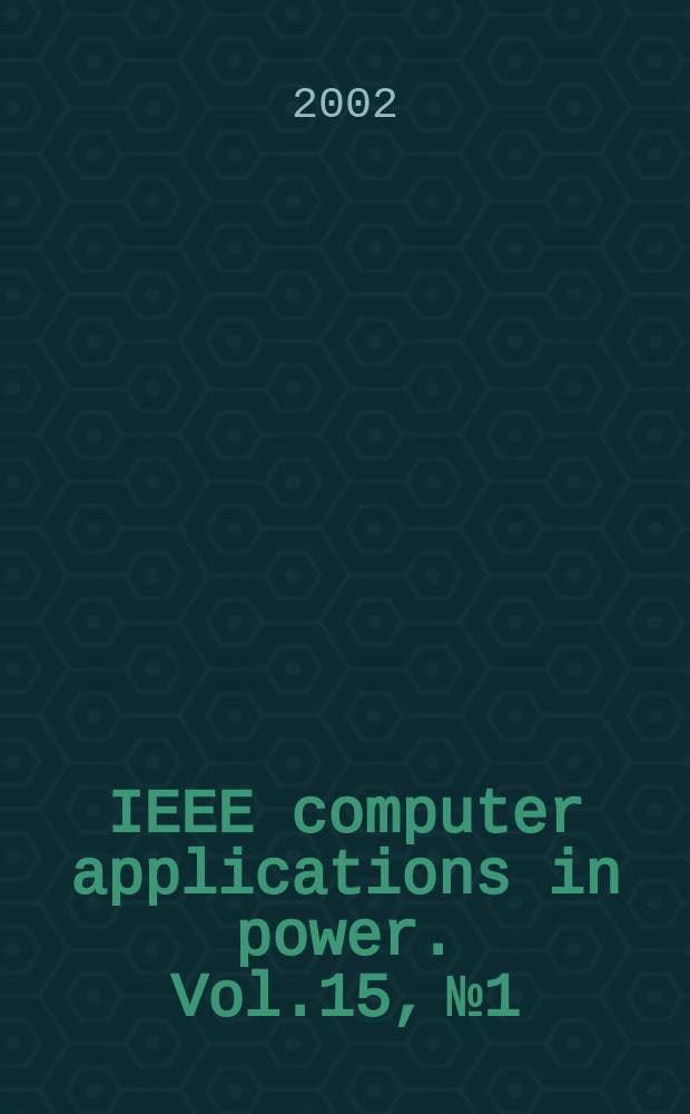 IEEE computer applications in power. Vol.15, №1