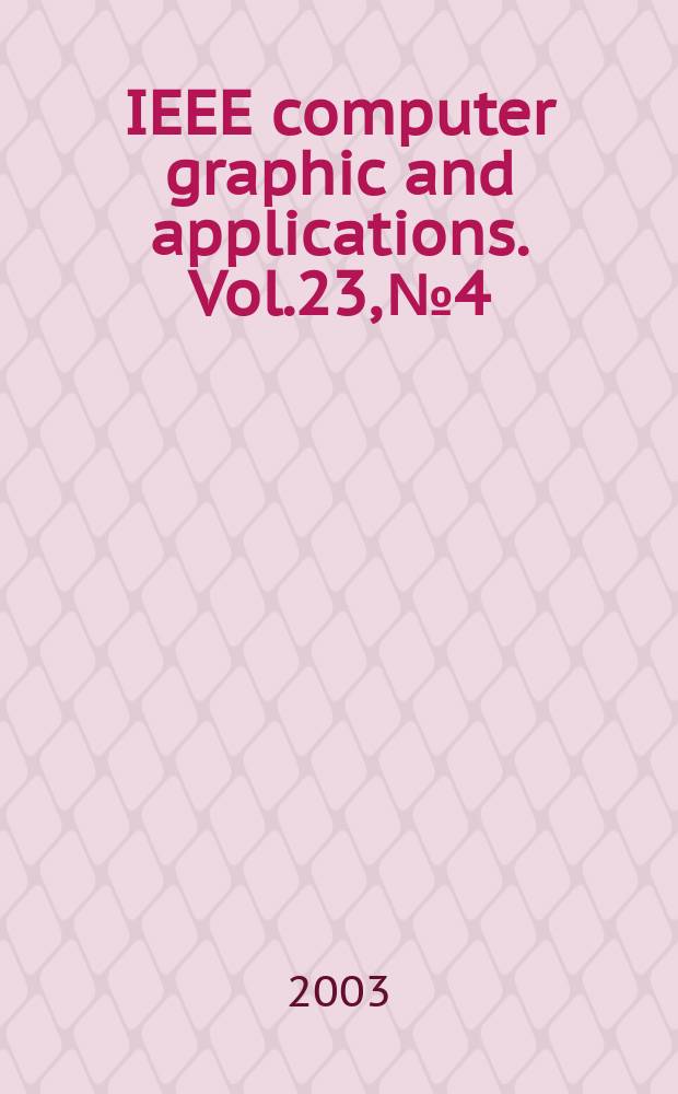 IEEE computer graphic and applications. Vol.23, №4