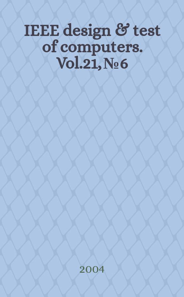 IEEE design & test of computers. Vol.21, №6