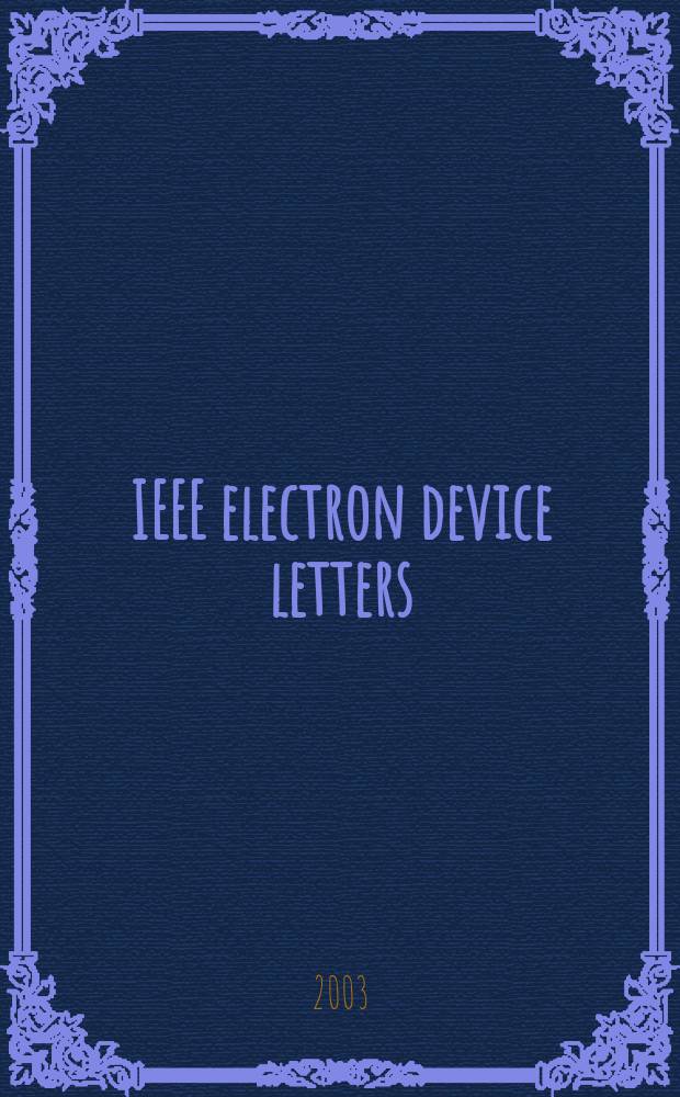 IEEE electron device letters : A publ. of the IEEE electron devices soc. Vol.24, №4