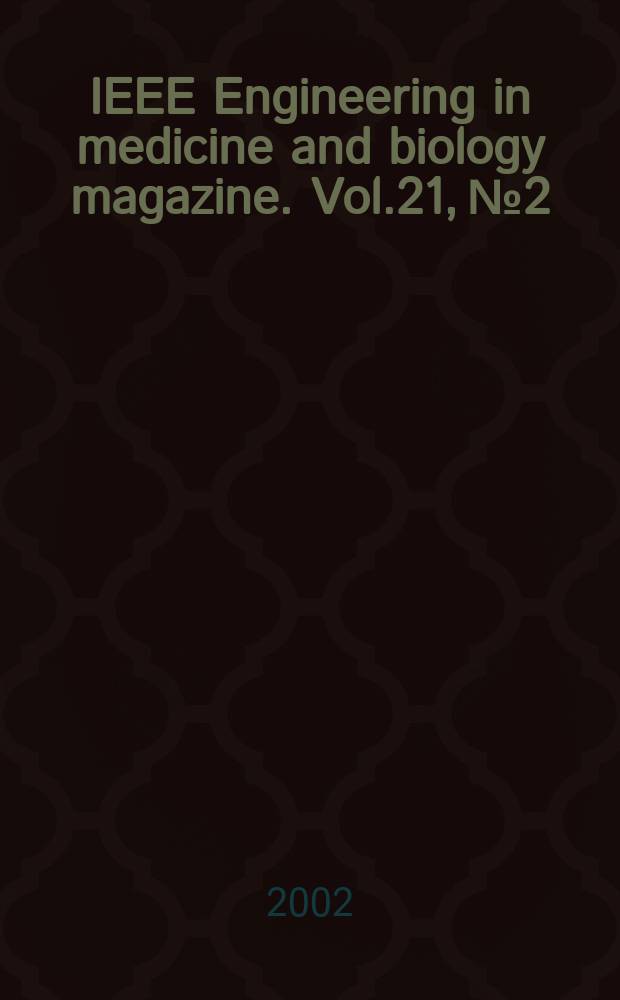 IEEE Engineering in medicine and biology magazine. Vol.21, №2