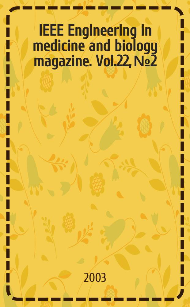 IEEE Engineering in medicine and biology magazine. Vol.22, №2