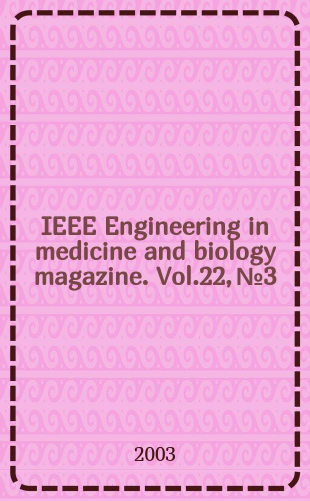 IEEE Engineering in medicine and biology magazine. Vol.22, №3