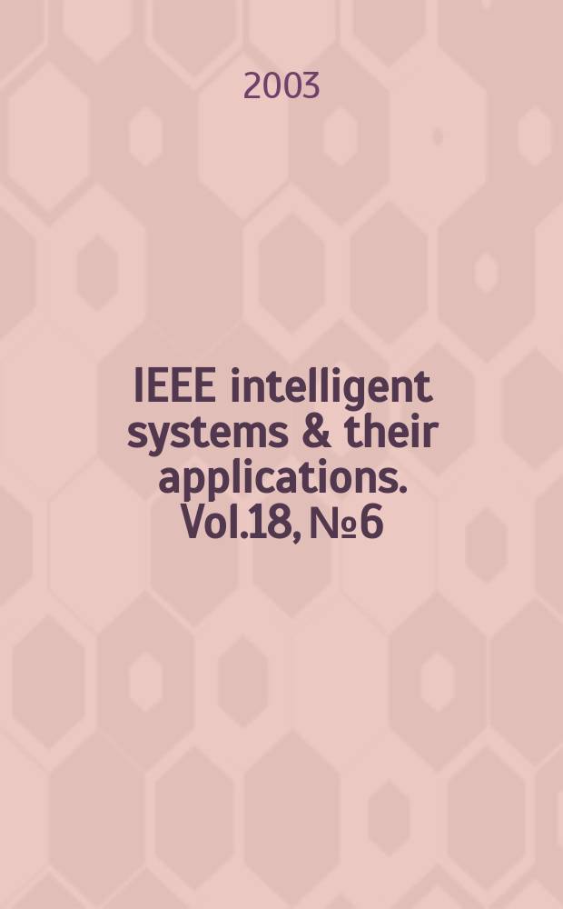 IEEE intelligent systems & their applications. Vol.18, №6