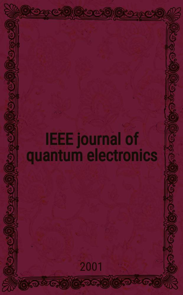 IEEE journal of quantum electronics : A publ. of the IEEE Lasers a. electro-optics soc. Vol.37, №1