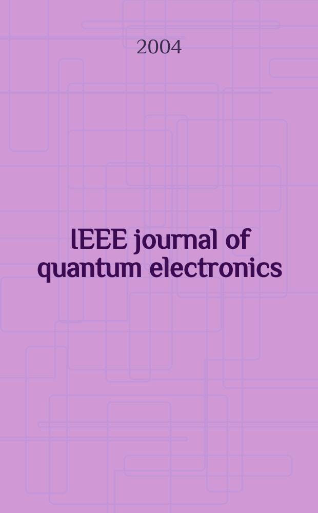 IEEE journal of quantum electronics : A publ. of the IEEE Lasers a. electro-optics soc. Vol.40, №9