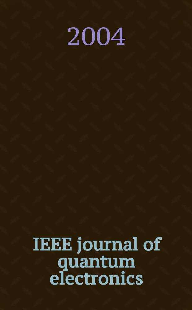 IEEE journal of quantum electronics : A publ. of the IEEE Lasers a. electro-optics soc. Vol.40, №10