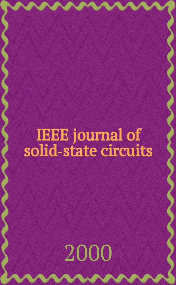 IEEE journal of solid-state circuits : A publ. of the IEEE solid-state circuits council. Vol.35, №5