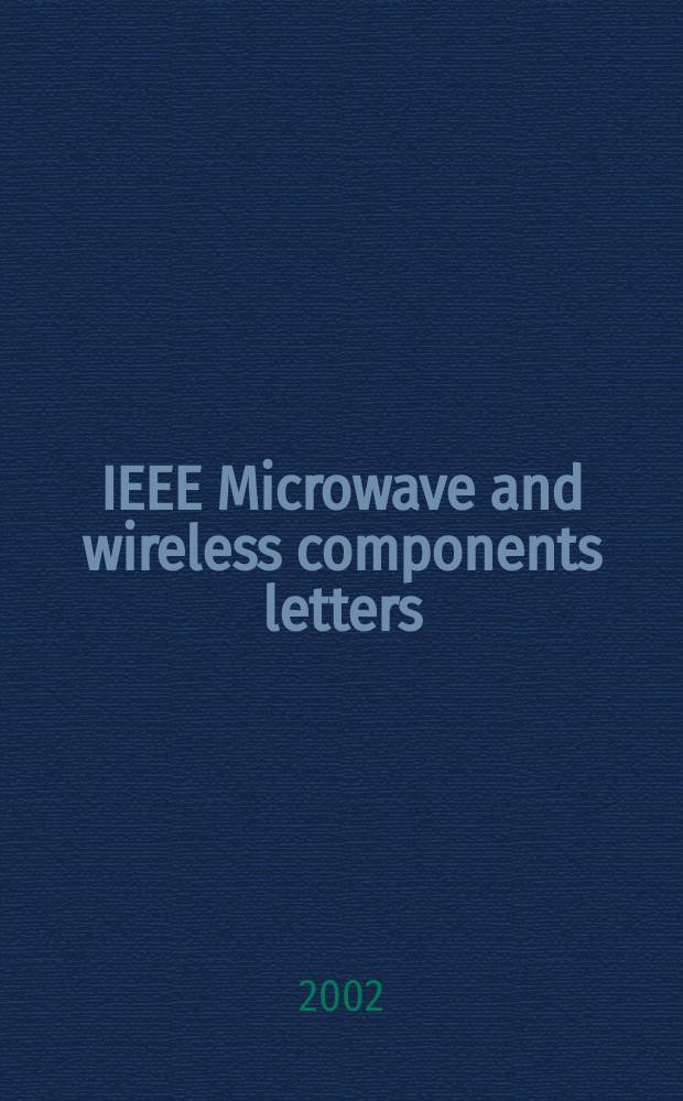 IEEE Microwave and wireless components letters : A publ. of the IEEE Microwave theory a. techniques soc. Vol.12, №4